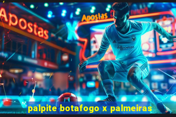 palpite botafogo x palmeiras